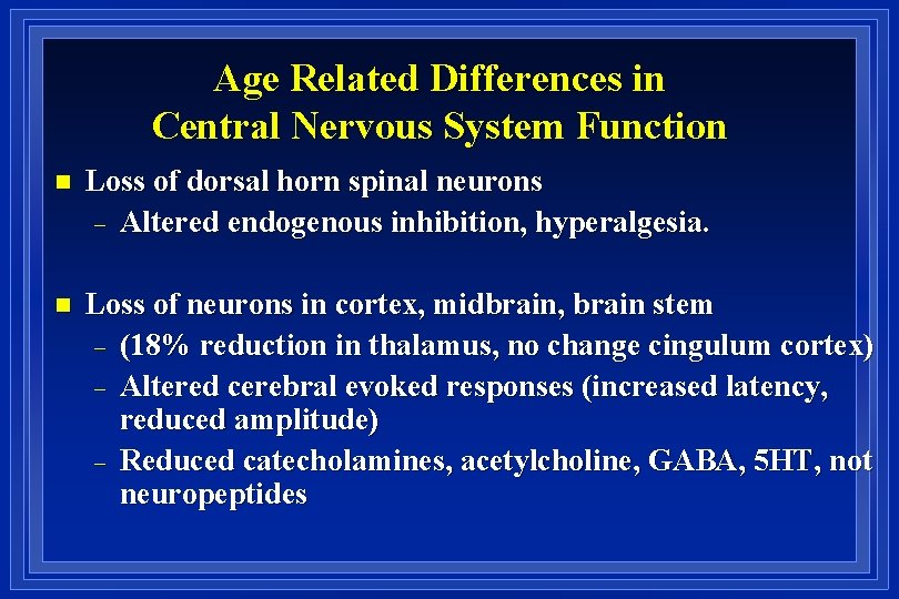 Age Related Differences in Central Nervous System Function n Loss of dorsal horn spinal