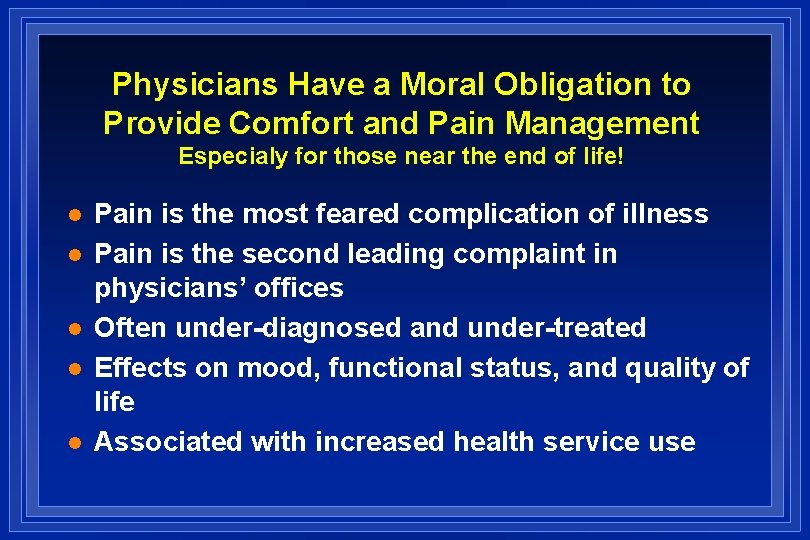 Physicians Have a Moral Obligation to Provide Comfort and Pain Management Especialy for those