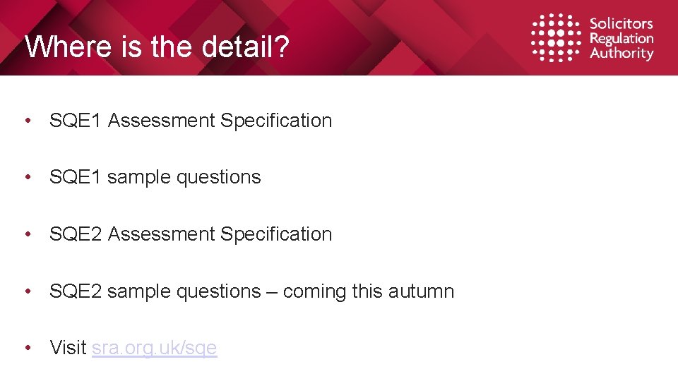 Where is the detail? • SQE 1 Assessment Specification • SQE 1 sample questions