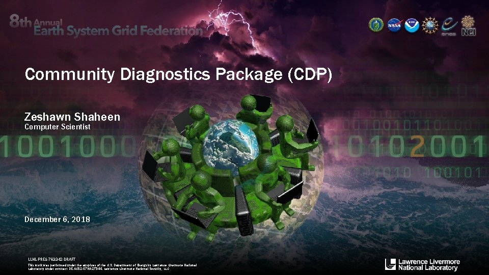 Community Diagnostics Package (CDP) Zeshawn Shaheen Computer Scientist December 6, 2018 LLNL-PRES-763342 -DRAFT This