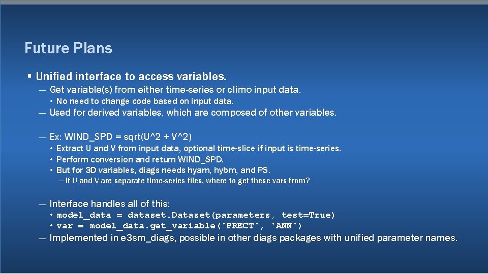 Future Plans § Unified interface to access variables. — Get variable(s) from either time-series