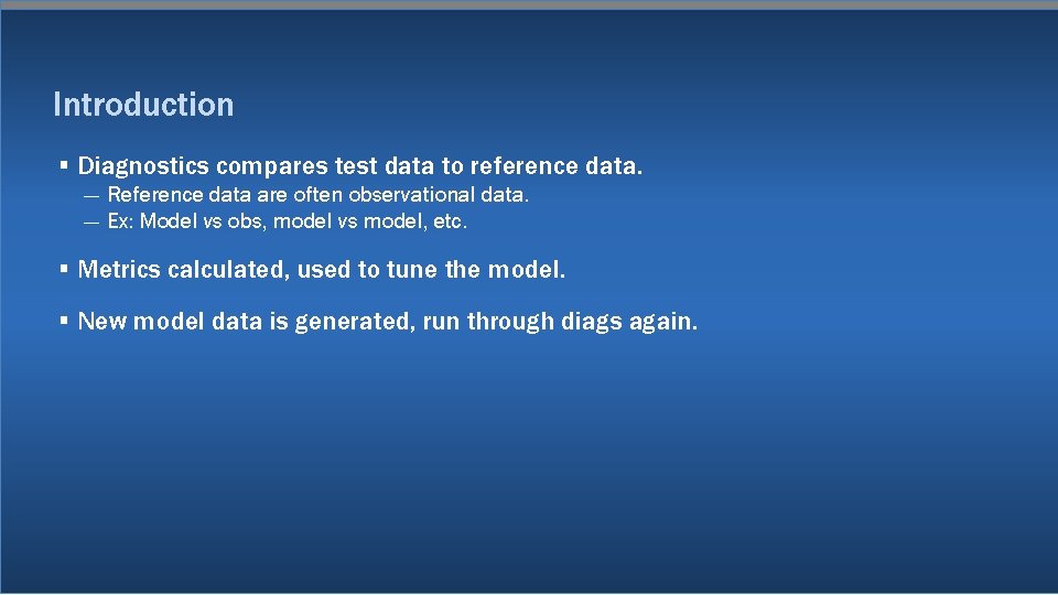 Introduction § Diagnostics compares test data to reference data. — Reference data are often