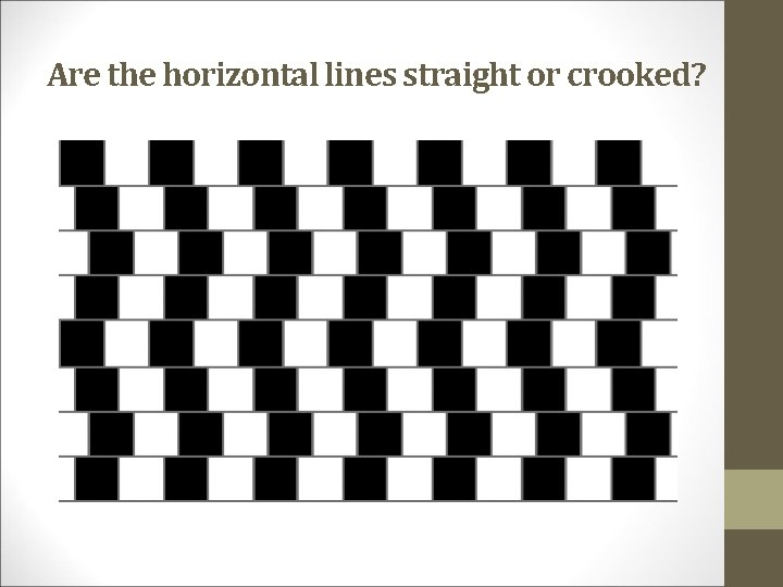 Are the horizontal lines straight or crooked? 