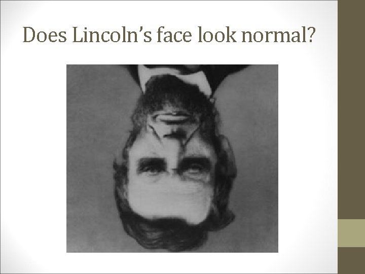Does Lincoln’s face look normal? 