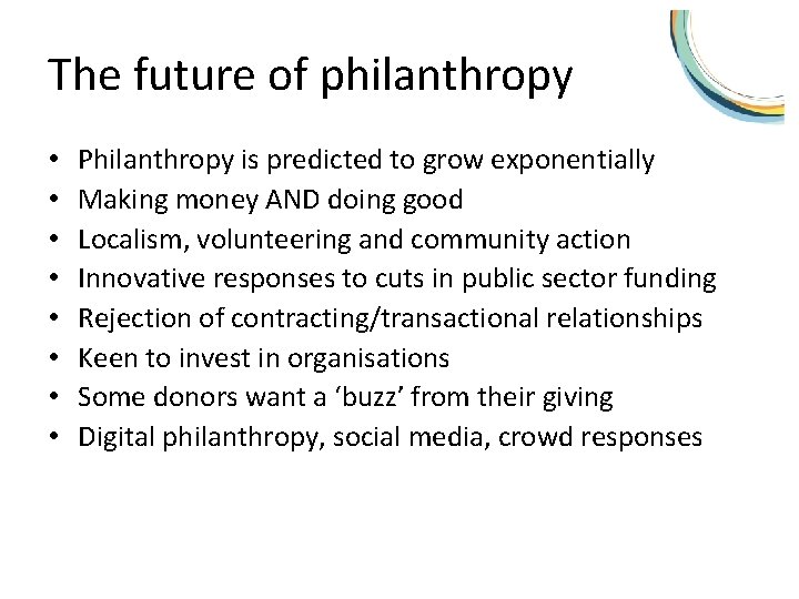 The future of philanthropy • • Philanthropy is predicted to grow exponentially Making money