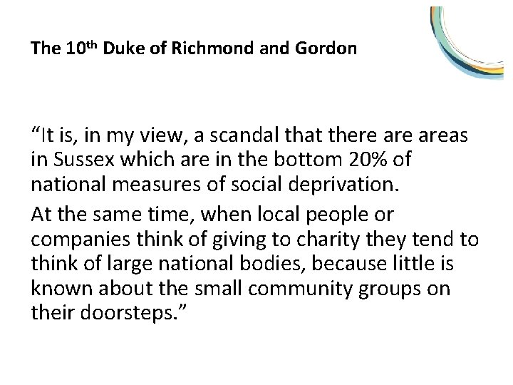 The 10 th Duke of Richmond and Gordon “It is, in my view, a