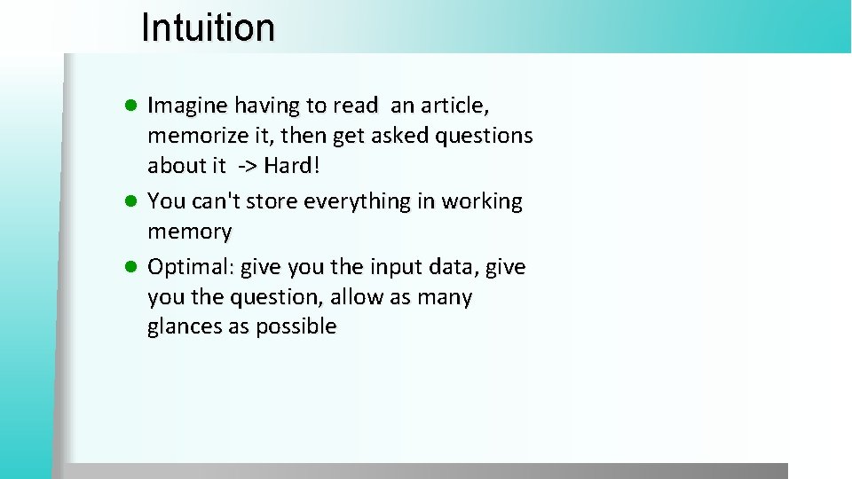Intuition Imagine having to read an article, memorize it, then get asked questions about