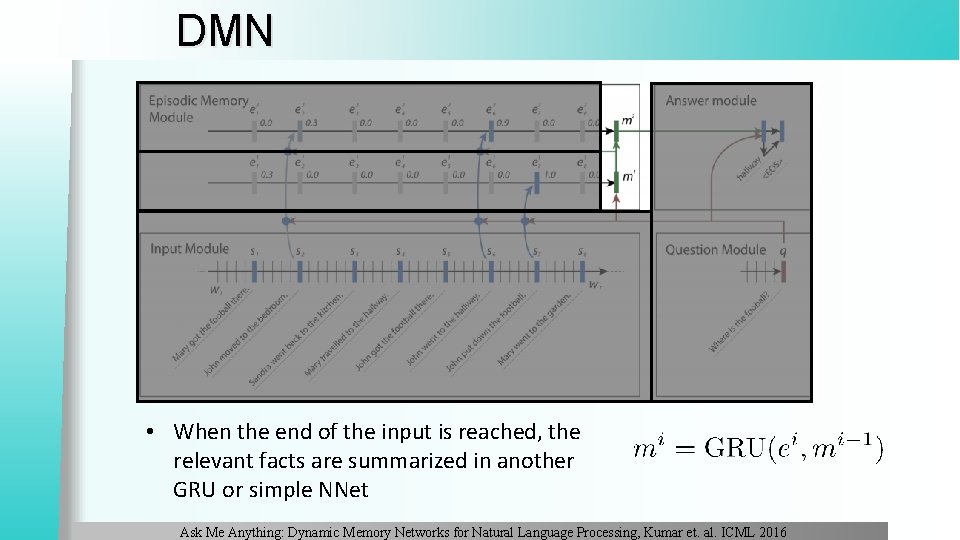 DMN • When the end of the input is reached, the relevant facts are