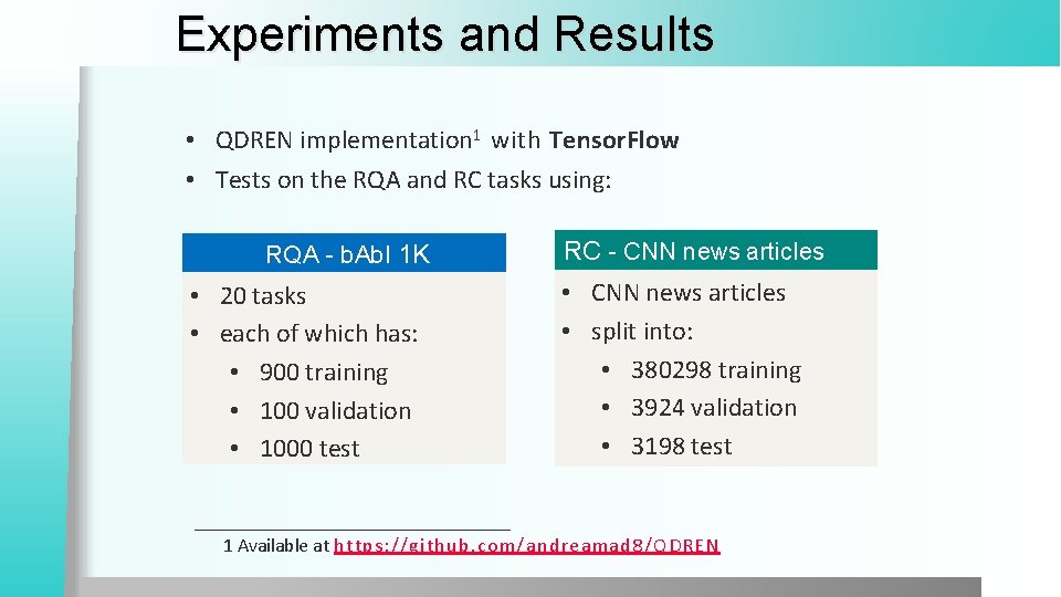 Experiments and Results • QDREN implementation 1 with Tensor. Flow • Tests on the