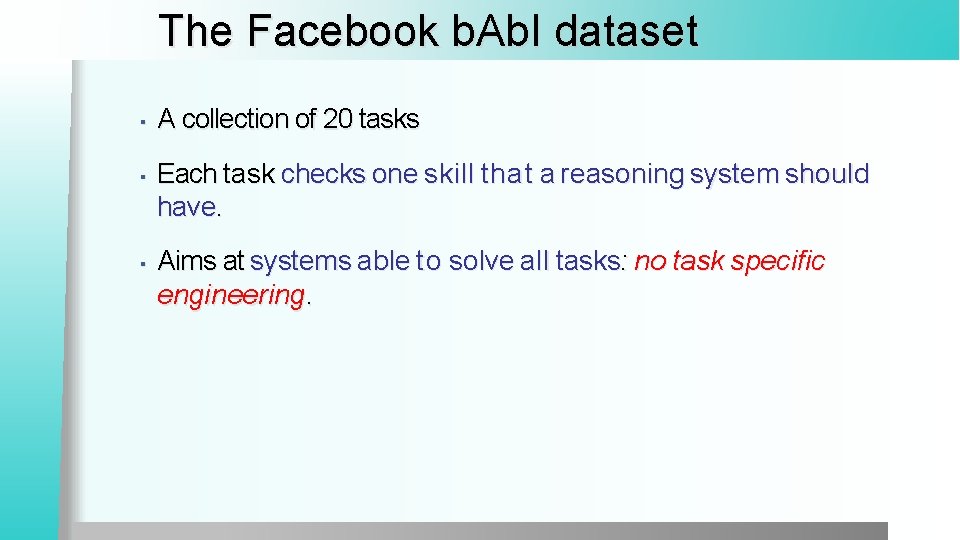 The Facebook b. Ab. I dataset ▪ A collection of 20 tasks ▪ Each