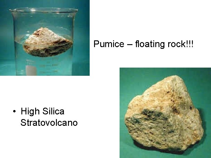  • • High Silica Stratovolcano Pumice – floating rock!!! 