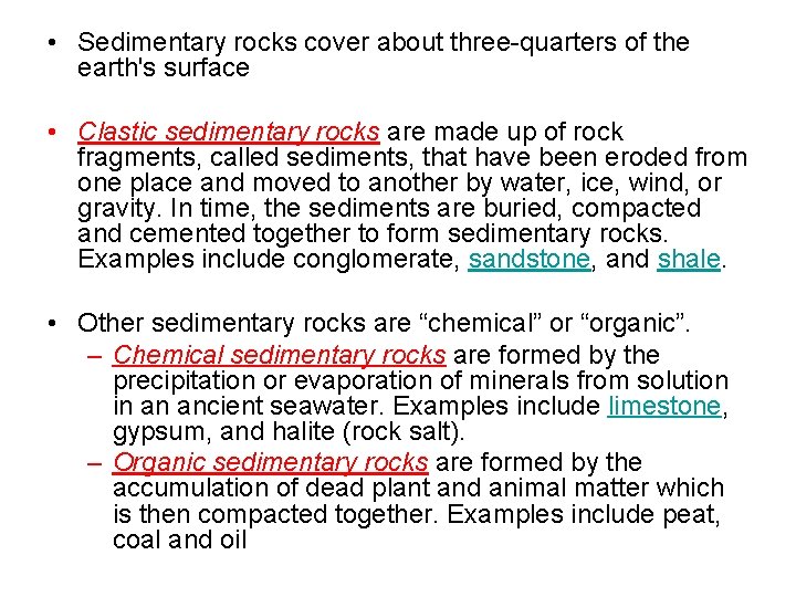  • Sedimentary rocks cover about three-quarters of the earth's surface • Clastic sedimentary