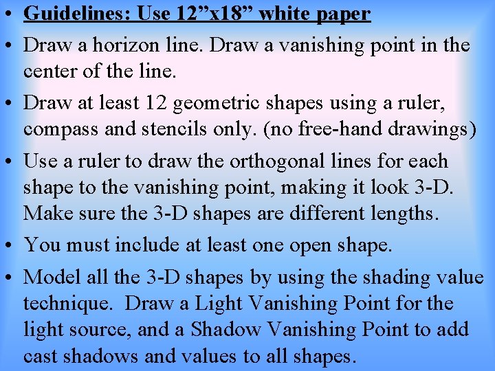 • Guidelines: Use 12”x 18” white paper • Draw a horizon line. Draw
