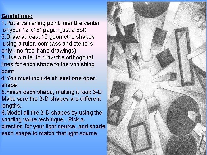 Guidelines: 1. Put a vanishing point near the center of your 12”x 18” page.