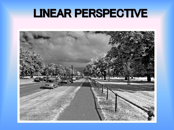 LINEAR PERSPECTIVE 