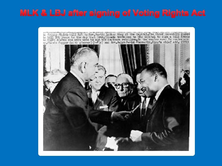 MLK & LBJ after signing of Voting Rights Act 