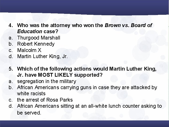4. Who was the attorney who won the Brown vs. Board of Education case?