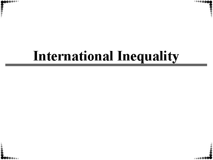 International Inequality 