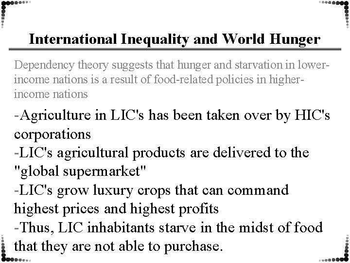 International Inequality and World Hunger Dependency theory suggests that hunger and starvation in lowerincome
