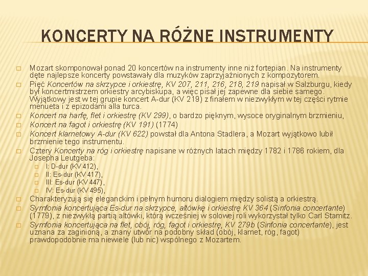 KONCERTY NA RÓŻNE INSTRUMENTY � � � Mozart skomponował ponad 20 koncertów na instrumenty