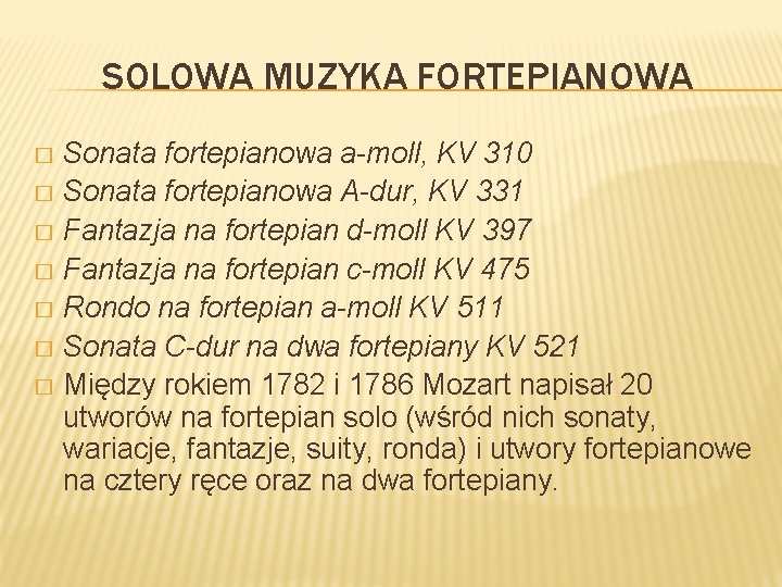 SOLOWA MUZYKA FORTEPIANOWA Sonata fortepianowa a-moll, KV 310 � Sonata fortepianowa A-dur, KV 331