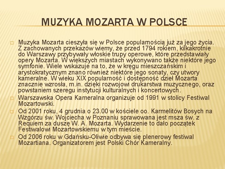 MUZYKA MOZARTA W POLSCE � � Muzyka Mozarta cieszyła się w Polsce popularnością już