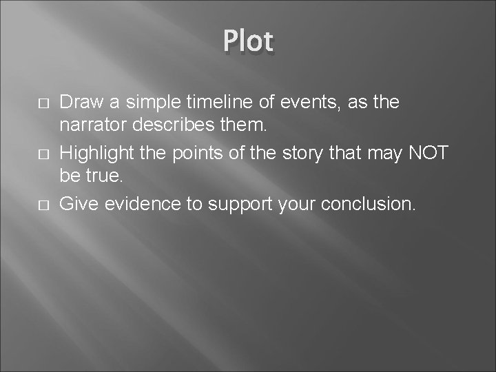 Plot � � � Draw a simple timeline of events, as the narrator describes