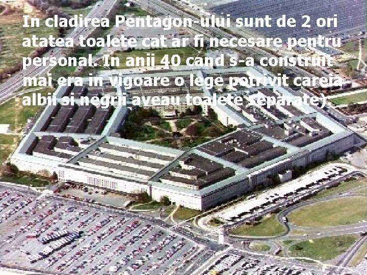 In cladirea Pentagon-ului sunt de 2 ori atatea toalete cat ar fi necesare pentru