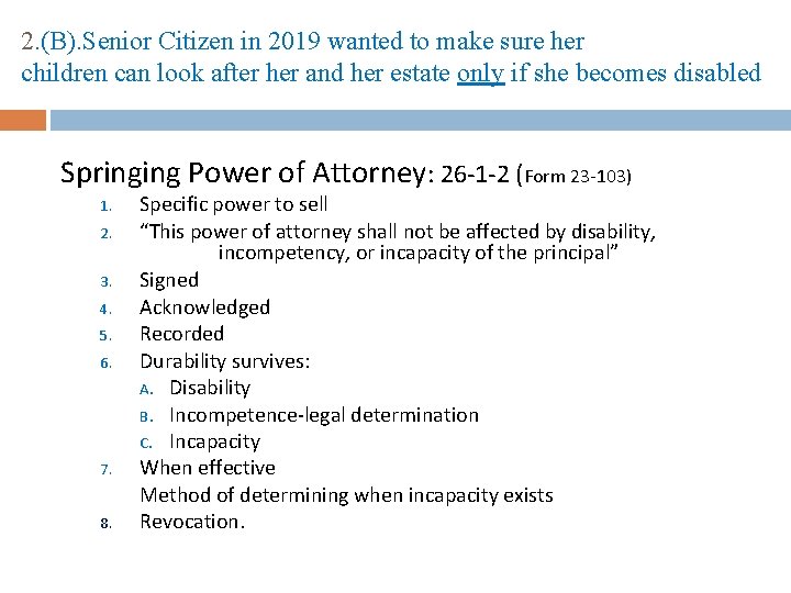 2. (B). Senior Citizen in 2019 wanted to make sure her children can look