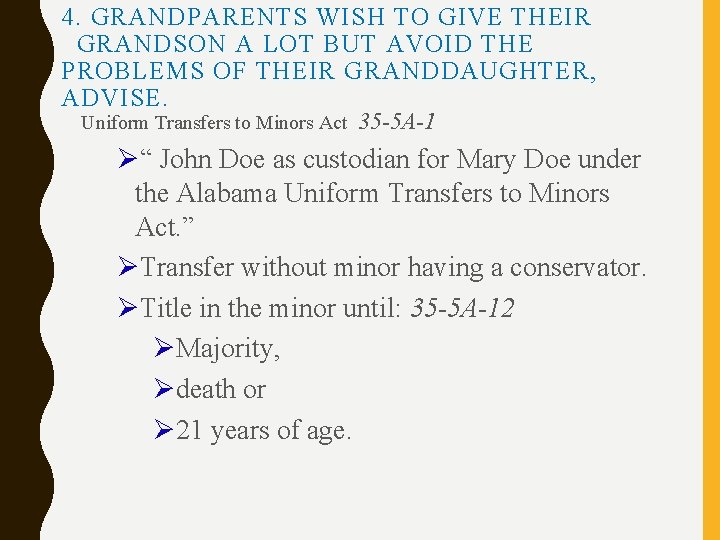 4. GRANDPARENTS WISH TO GIVE THEIR GRANDSON A LOT BUT AVOID THE PROBLEMS OF