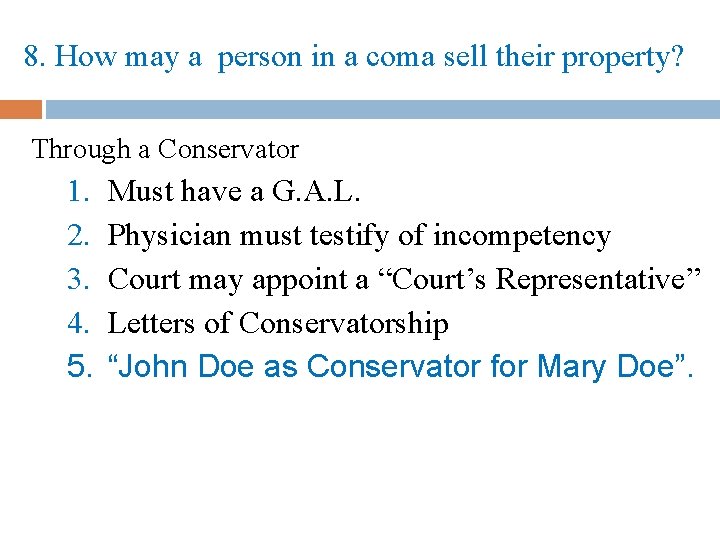 8. How may a person in a coma sell their property? Through a Conservator