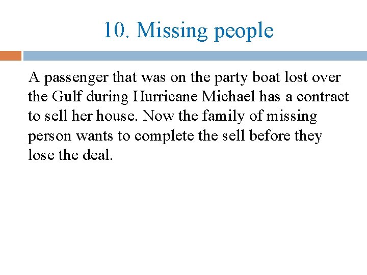 10. Missing people A passenger that was on the party boat lost over the