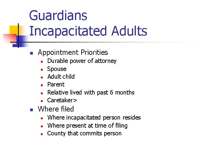 Guardians Incapacitated Adults n Appointment Priorities n n n n Durable power of attorney