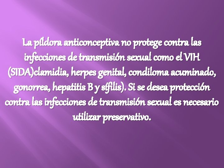 La píldora anticonceptiva no protege contra las infecciones de transmisión sexual como el VIH