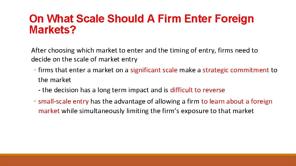 On What Scale Should A Firm Enter Foreign Markets? After choosing which market to
