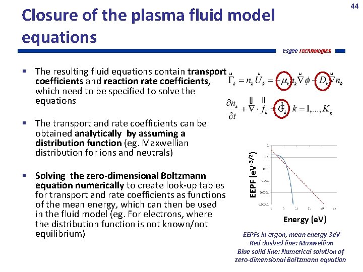 44 Closure of the plasma fluid model equations The transport and rate coefficients can