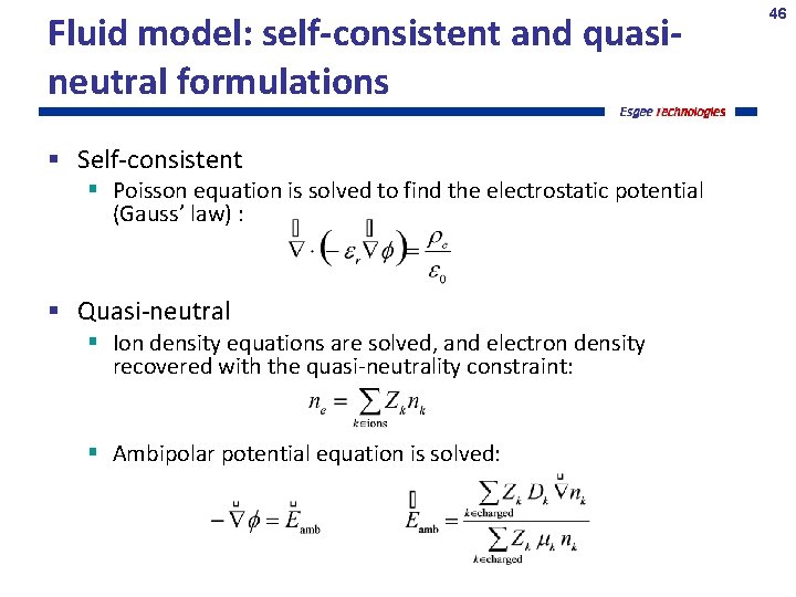 Fluid model: self-consistent and quasineutral formulations Self-consistent Poisson equation is solved to find the