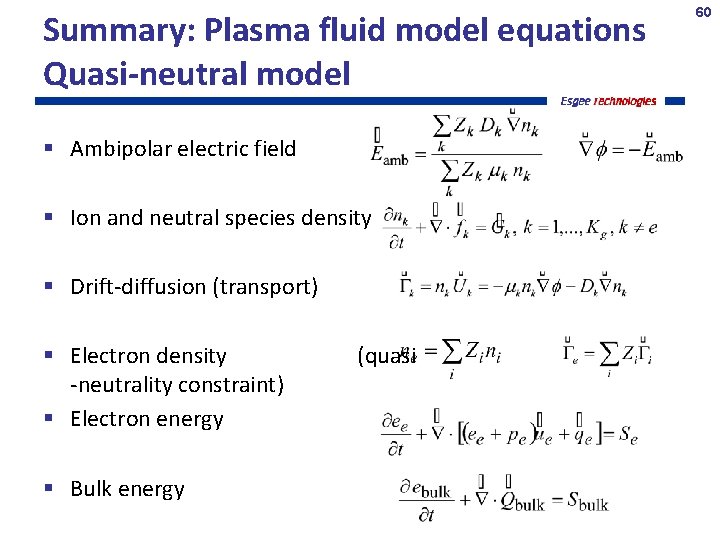 Summary: Plasma fluid model equations Quasi-neutral model Ambipolar electric field Ion and neutral species