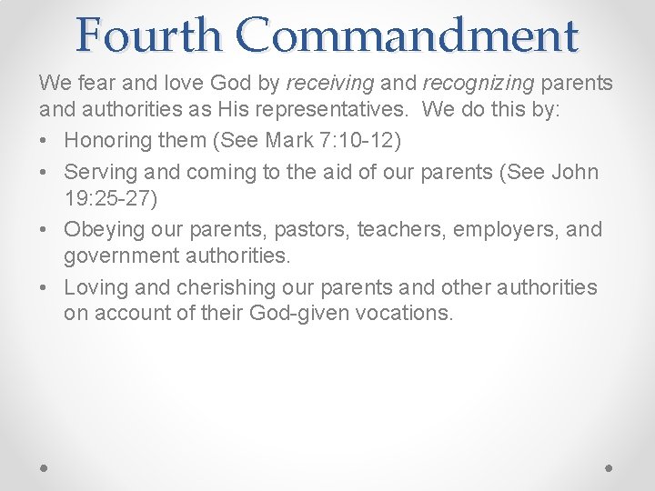 Fourth Commandment We fear and love God by receiving and recognizing parents and authorities