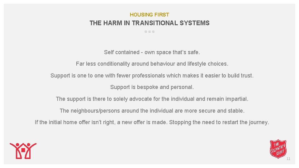 HOUSING FIRST THE HARM IN TRANSITIONAL SYSTEMS Self contained - own space that’s safe.