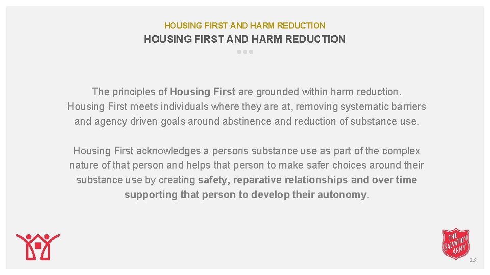 HOUSING FIRST AND HARM REDUCTION The principles of Housing First are grounded within harm