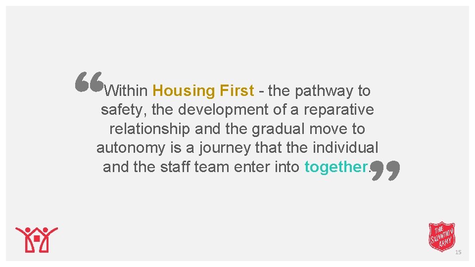 Within Housing First - the pathway to safety, the development of a reparative relationship