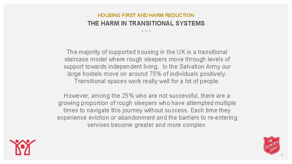 HOUSING FIRST AND HARM REDUCTION THE HARM IN TRANSITIONAL SYSTEMS The majority of supported