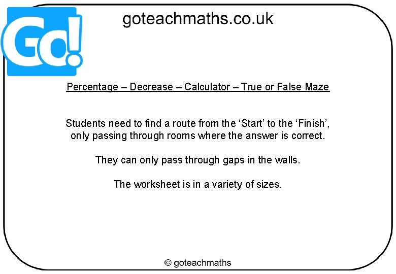 Percentage – Decrease – Calculator – True or False Maze Students need to find