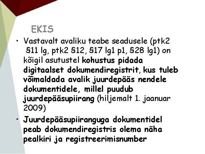 EKIS • Vastavalt avaliku teabe seadusele (ptk 2 § 11 lg, ptk 2 §