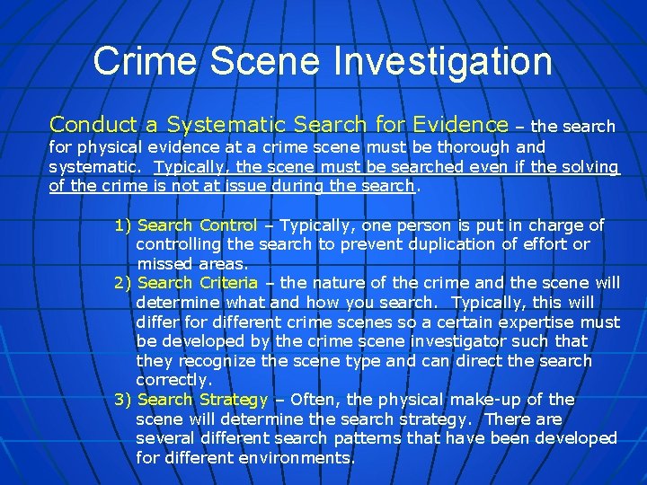 Crime Scene Investigation Conduct a Systematic Search for Evidence – the search for physical