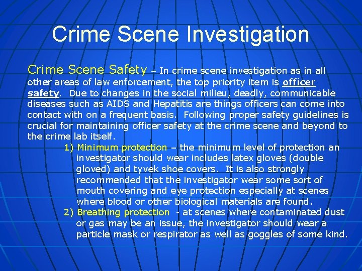 Crime Scene Investigation Crime Scene Safety – In crime scene investigation as in all