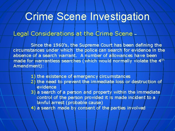 Crime Scene Investigation Legal Considerations at the Crime Scene – Since the 1960’s, the