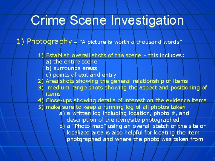 Crime Scene Investigation 1) Photography – “A picture is worth a thousand words” 1)