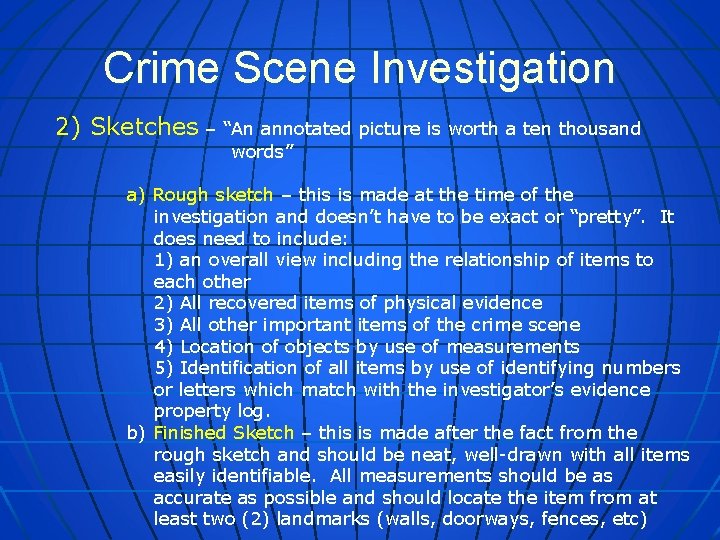 Crime Scene Investigation 2) Sketches – “An annotated picture is worth a ten thousand